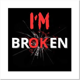 I'm Broken Posters and Art